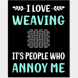 Annoy Me Weaving Weaver Posters and Art